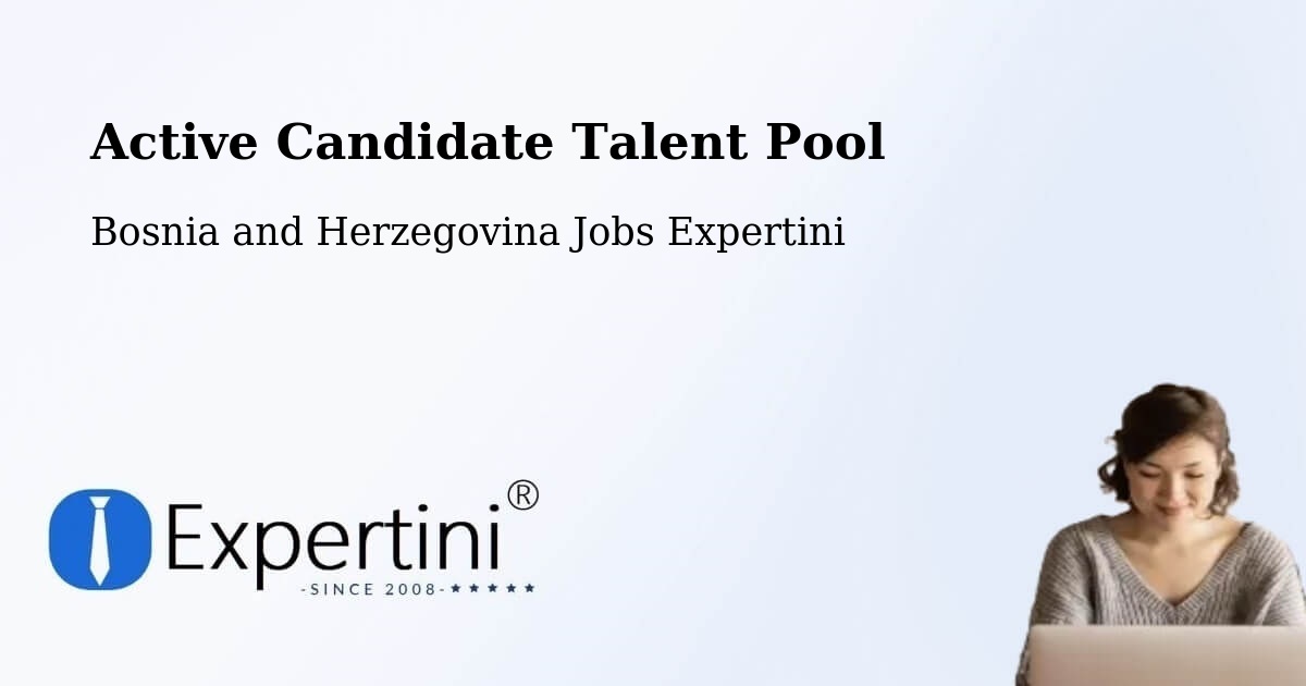 Active Candidate Talent Pool – Neum - Bosnia and Herzegovina Jobs Expertini