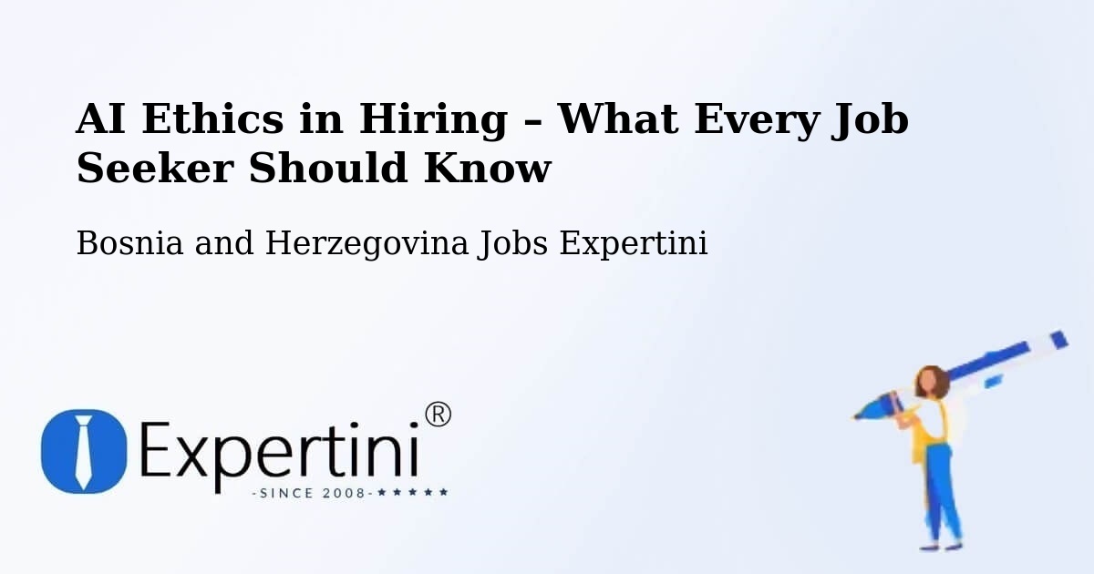 AI Ethics in Recruitment & Hiring – Neum - Neum, Bosnia and Herzegovina Jobs Expertini
