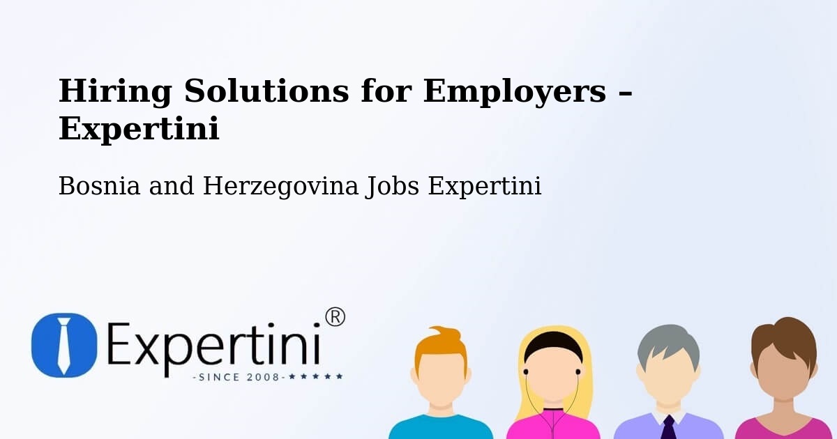 Hiring Solutions for Employers in Neum - Neum, Bosnia and Herzegovina Jobs Expertini