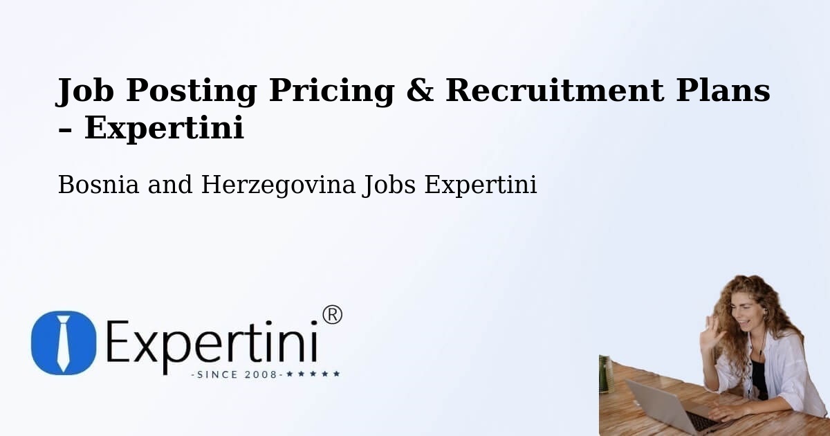 Job Posting Pricing & Recruitment Plans – Neum - Neum, Bosnia and Herzegovina Jobs Expertini